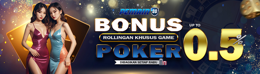 BONUS COMMISION / ROLLINGAN POKER 0.5% DIBAGIKAN SETIAP HARI RABU. S&K BERLAKU.	